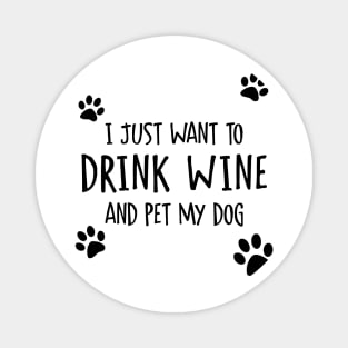 Drink Wine And Pet My Dog Magnet